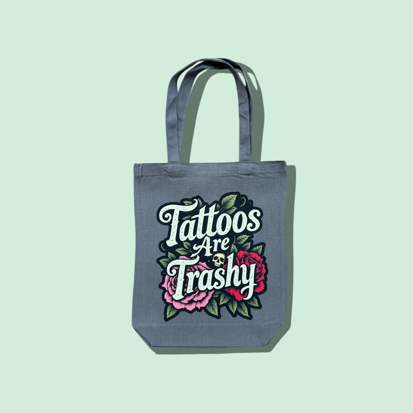 Tattoos Are Trashy Tote
