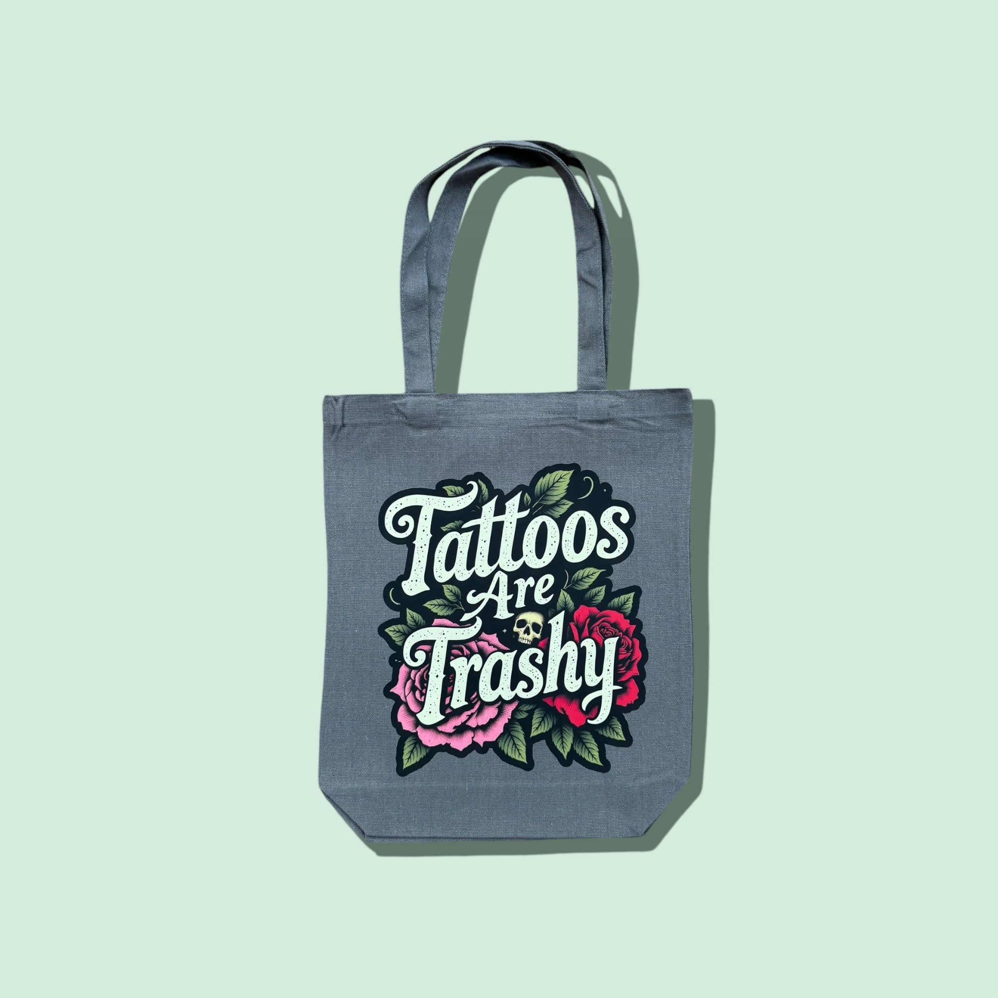 Tattoos Are Trashy Tote