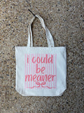 I Could Be Meaner Tote
