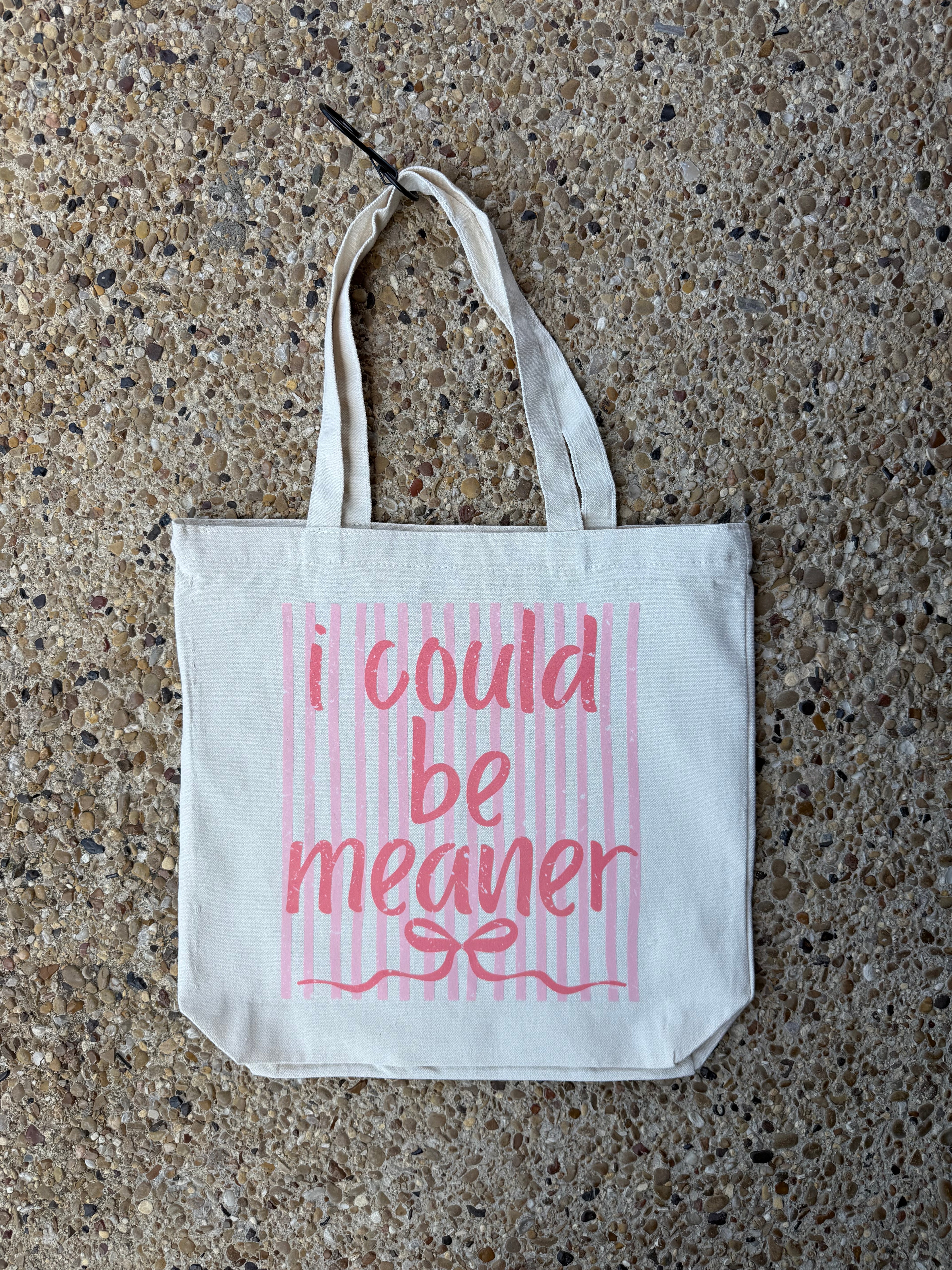 I Could Be Meaner Tote