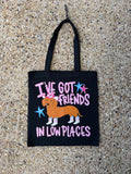 I've Got Friends In Low Places Dachshund Tote
