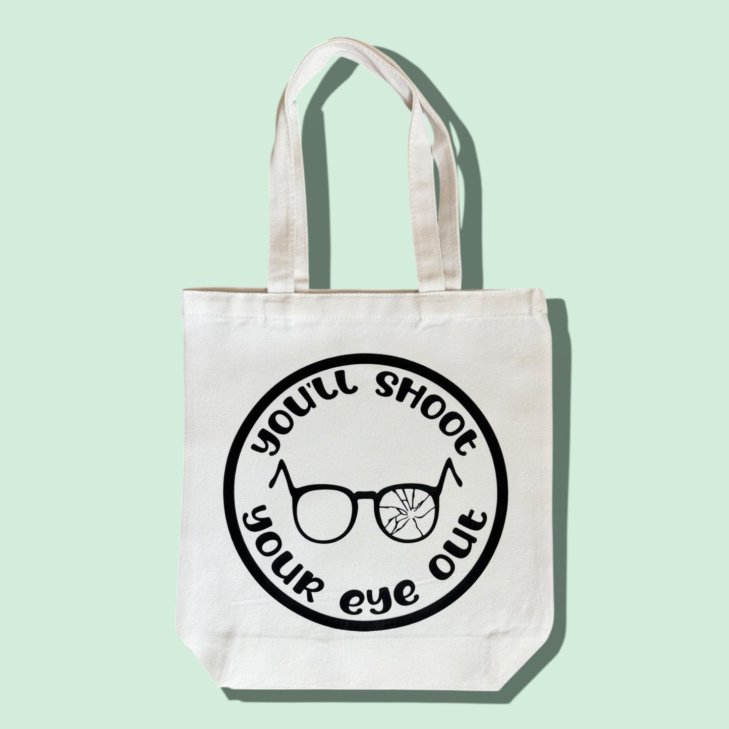 You'll Shoot Your Eye Out Tote