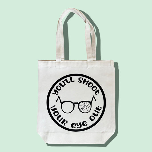 You'll Shoot Your Eye Out Tote