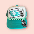 Rather be with my Dog Cap
