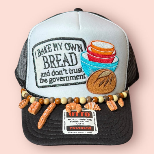 Black & White I Bake My Own Bread & I Don't Trust The Government Cap
